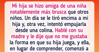 Mi amiga no es capaz de controlar a su hija y resulta que yo soy la mala