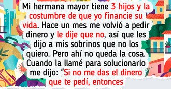 Me negué a ser el cajero automático de mi hermana y ahora ella les dice a mis sobrinos que “la tita no les quiere”
