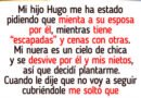 Me niego a seguir siendo cómplice de las mentiras y la doble vida de mi hijo